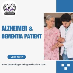 Read more about the article Alzheimer’s & Dementia – Dua Old Age Caring Institution
