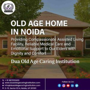 Read more about the article A Home Where Dignity Meets Compassion – Old Age Home in Noida