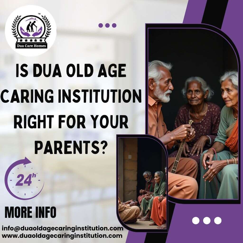 You are currently viewing Is Dua Old Age Caring Institution Right for Your Parents?