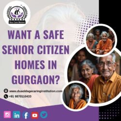 Want a Safe Senior Citizen Homes in Gurgaon?