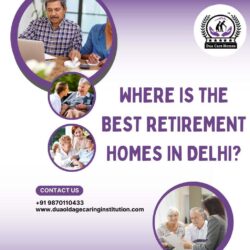 Where is the Best Retirement Homes In Delhi?