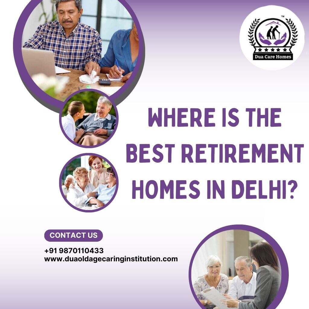 You are currently viewing Where is the Best Retirement Homes In Delhi?