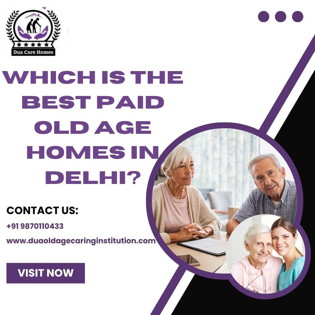 You are currently viewing Which is the Best Paid Old Age Homes In Delhi?