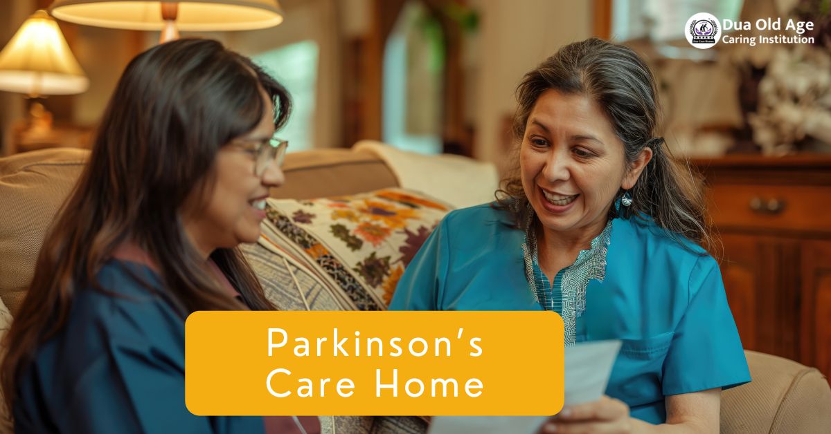 Best Parkinson’s Care Home Services – Trusted Support by Dua Old Age Caring Institution
