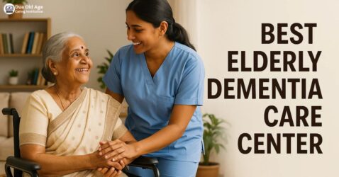 Best Elderly Dementia Care Center: Specialized Memory Support, Compassionate Care, and Trusted Senior Services