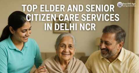 Top Elder and Senior Citizen Care Services in Delhi NCR