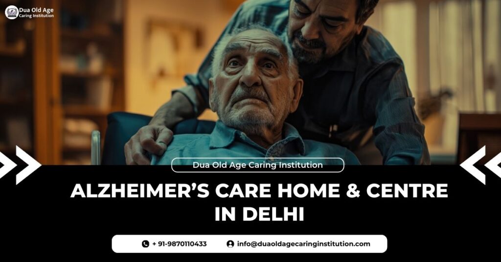 Alzheimer’s Care Home & Centre in Delhi – Dua Old Caring Institution