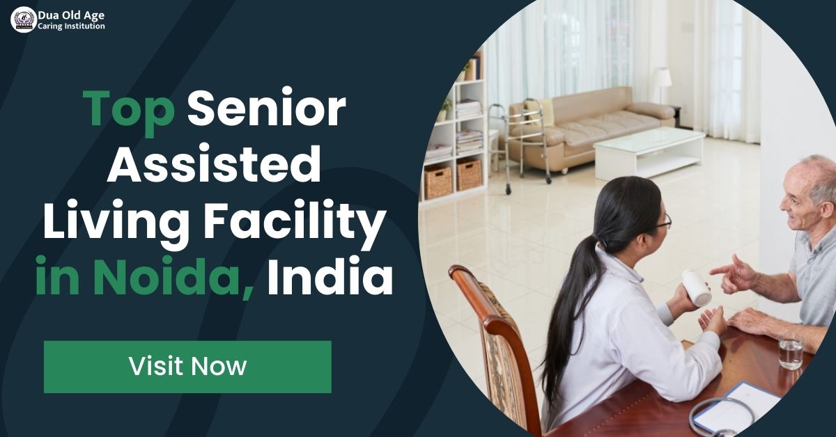 You are currently viewing Top Senior Living Facility in Noida | Dua Old Age Caring Institution
