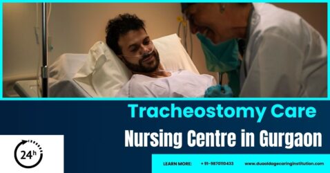 Tracheostomy Care Nursing Centre in Gurgaon: Skilled Home & Rehab Excellence
