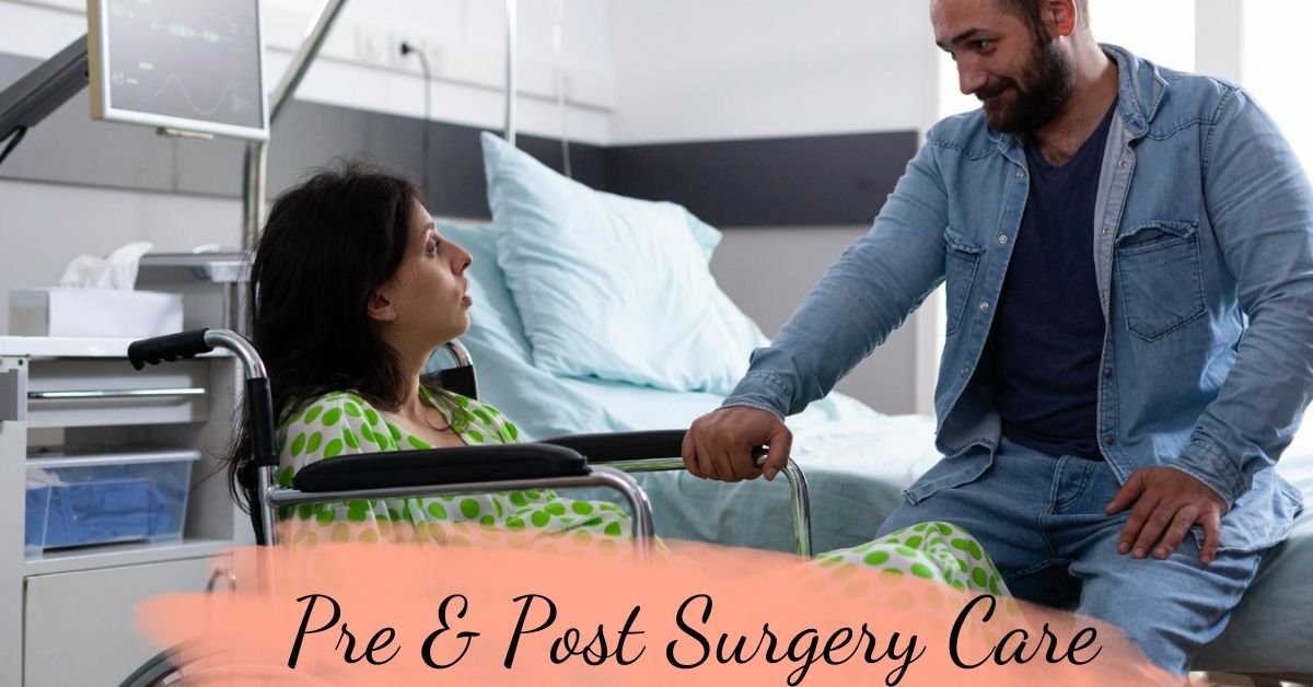 Pre & Post Surgery Care