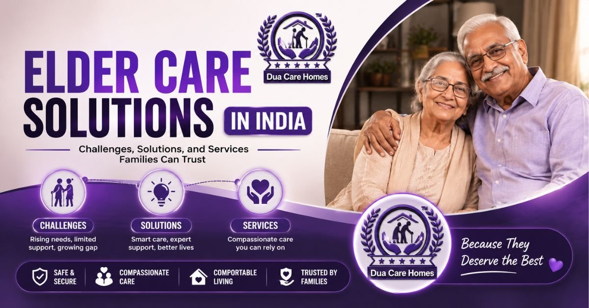 You are currently viewing Elder Care Solutions in India: Challenges, Solutions, and Services Families Can Trust