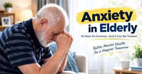Anxiety in Elderly: Causes, Symptoms, and How to Help