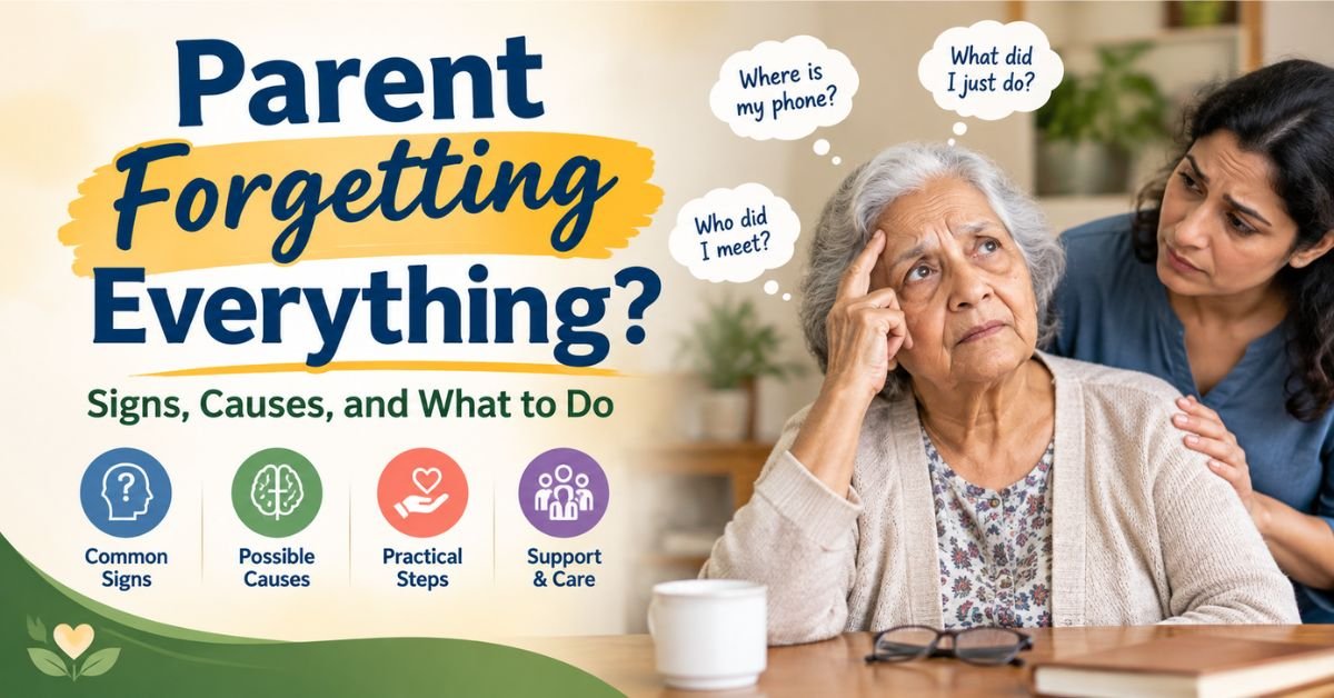 You are currently viewing Parent Forgetting Everything? Signs, Causes, and What to Do